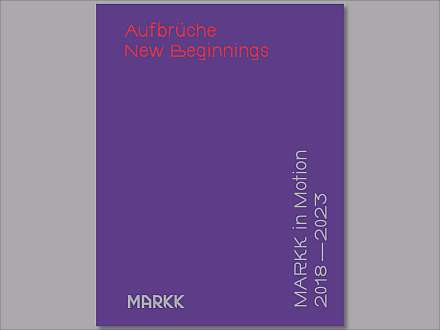 „Aufbrüche. New Beginnings. MARKK in Motion, 2018–2023“ — Museumsvisionen