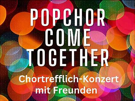 Chortrefflich Konzert Popchor „Come Together“