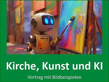 Kirche, Kunst und KI - Vortrag mit Beispielen