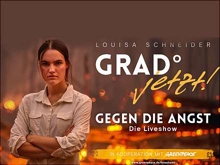 Live-Reportage „Grad°jetzt — Gegen die Angst“ mit Louisa Schneider