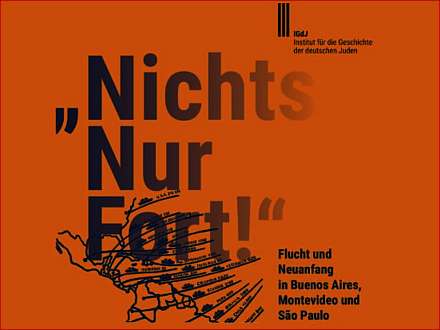 Vernissage. „Nichts. Nur Fort!“ — Flucht und Neuanfang in Buenos Aires, Montevideo und São Paulo