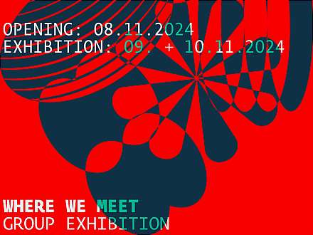 Vernissage: Where We Meet (Gruppenausstellung)